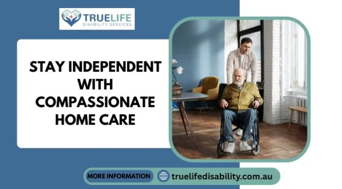 How Can Home Care Support Keep You Independent?